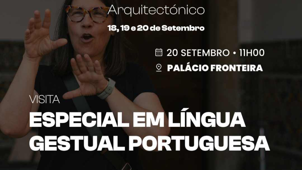 Visita guiada especial em Língua Gestual Portuguesa - Palácio Fronteira