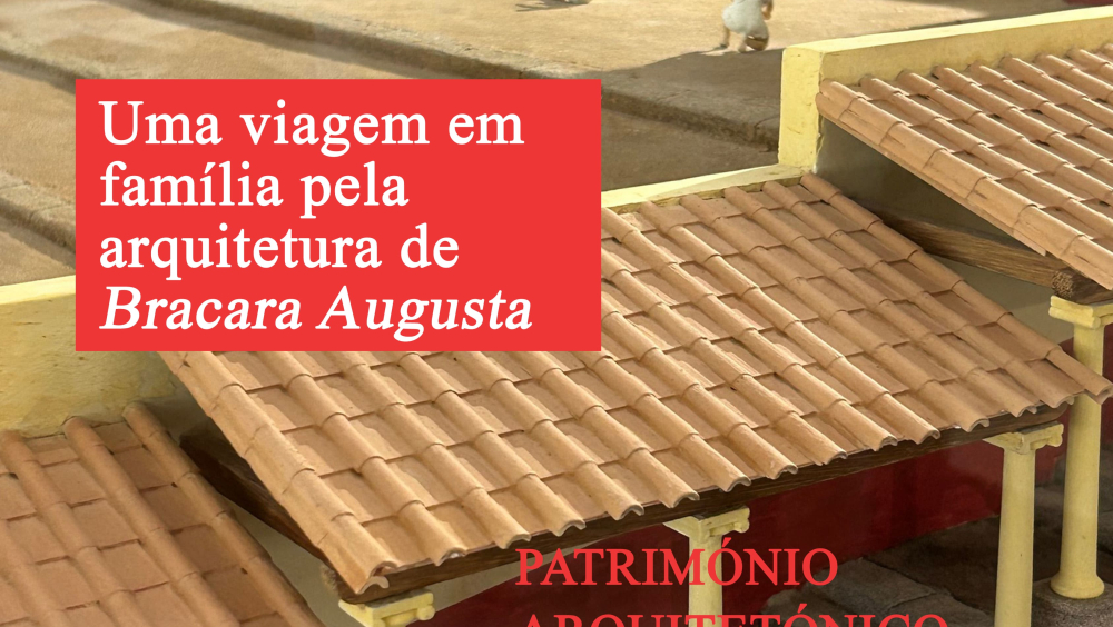 Uma viagem em família pela arquitetura romana de Bracara Augusta