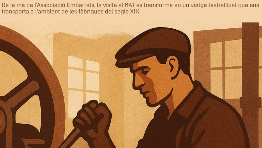 La fàbrica en marxa. Embarrats al museu (MAT)