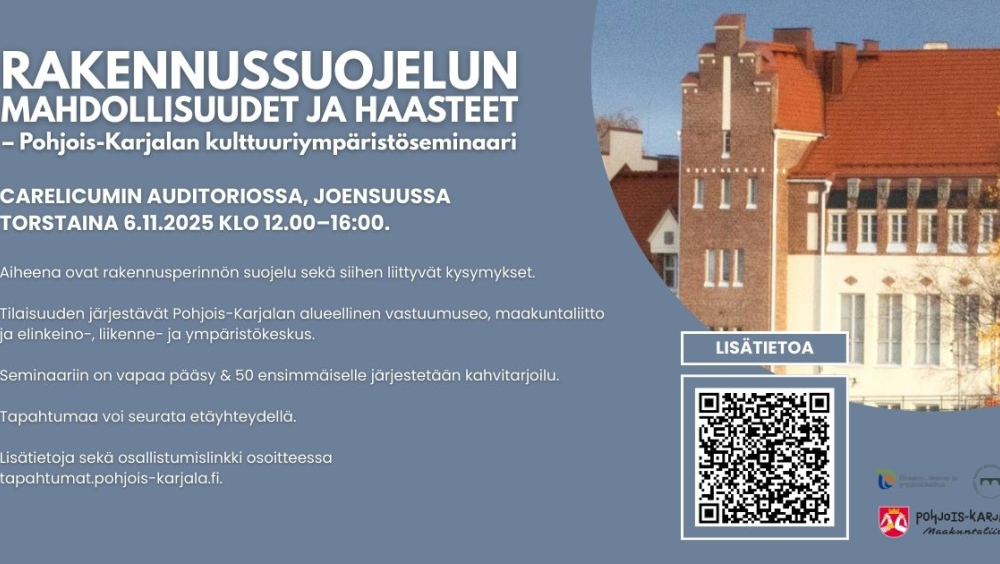 Rakennussuojelun mahdollisuudet ja haasteet − Pohjois-Karjalan kulttuuriympäristöseminaari