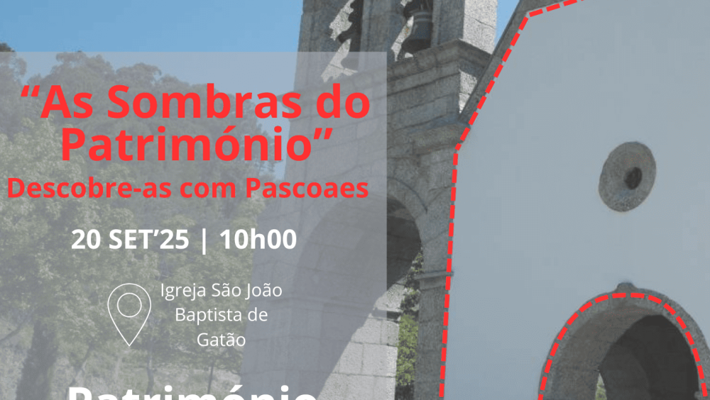 "As Sombras do Património". Descobre-as com Pascoaes