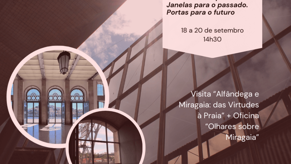Alfândega e Miragaia: das Virtudes à Praia + Oficina "Olhares sobre Miragaia"