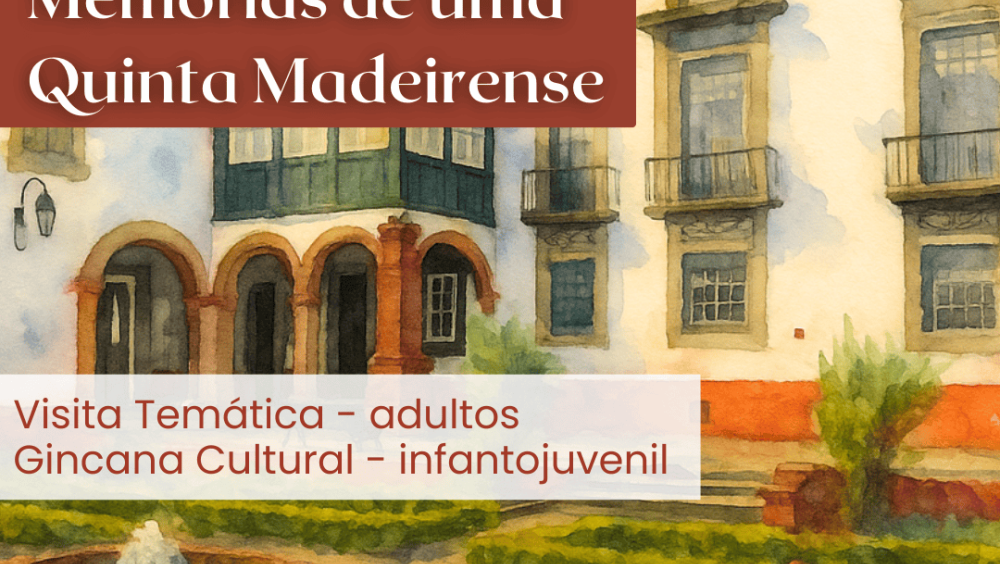 Visita temática e gincana "Memórias de uma Quinta Madeirense"
