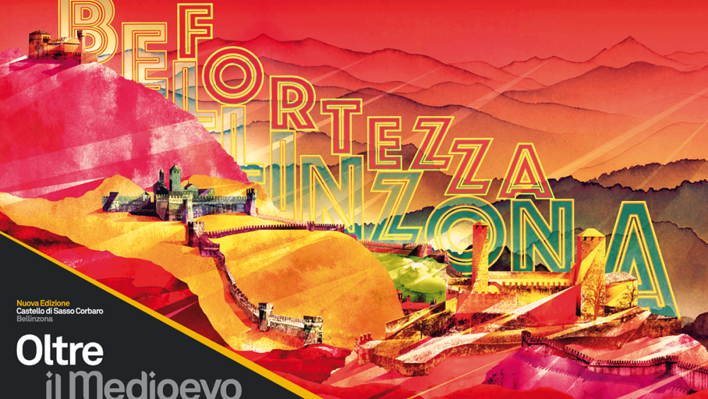 FORTEZZA BELLINZONA. OLTRE IL MEDIOEVO.