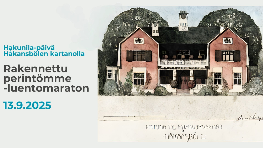 Rakennettu perintömme -luentomaraton (Hakunila-päivä Håkansbölen kartanolla)