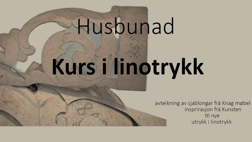 Husbunad: kurs i linotrykk med inspirasjon frå malar og sjablongar frå Knag møbel og anna dekor frå Magnus Dagestad og Kunsten, Norsk Kunsthandverksskule