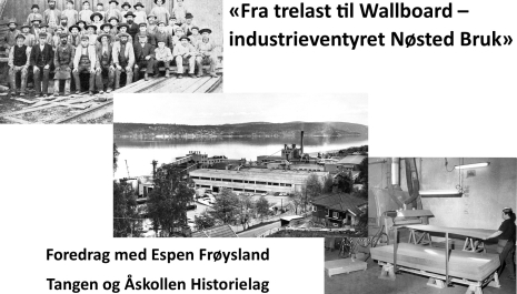 «Fra trelast til Wallboard – industrieventyret Nøsted Bruk»