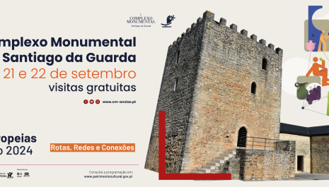Complexo Monumental de Santiago da Guarda, 21 e 22 de setembro, visitas gratuitas