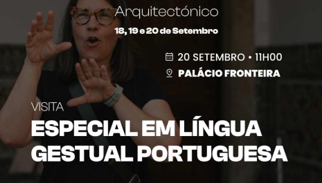 Visita guiada especial em Língua Gestual Portuguesa - Palácio Fronteira