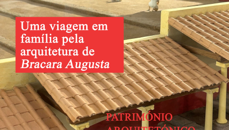 Uma viagem em família pela arquitetura romana de Bracara Augusta