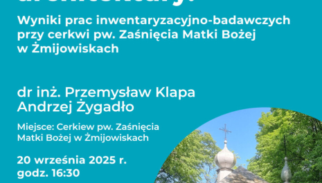 W stronę architektury. Wyniki prac inwentaryzacyjno-badawczych przy cerkwi w Żmijowiskach Organizator