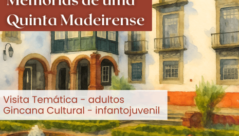 Visita temática e gincana "Memórias de uma Quinta Madeirense"