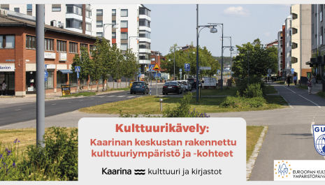 Kulttuurikävely: Kaarinan keskustan rakennettu kulttuuriympäristö ja -kohteet