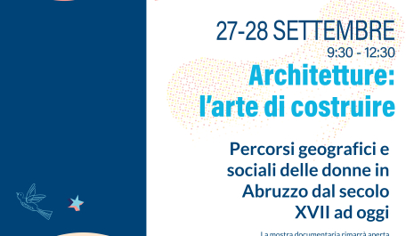 Architetture: l’arte del costruire. Percorsi geografici e sociali delle donne in Abruzzo dal secolo XVII ad oggi