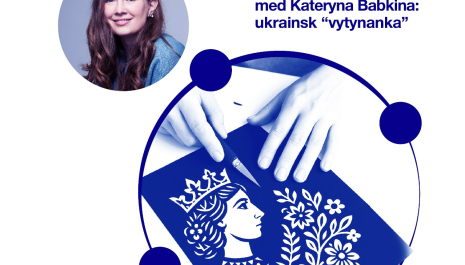 Barneverksted med Kateryna Babkina: ukrainsk «vytynanka»