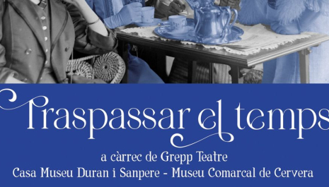 Traspassar el temps a la Casa Duran i Sanpere