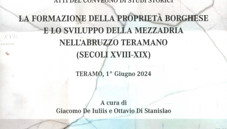 Architetture sociali: La formazione della proprietà borghese e lo sviluppo della mezzadria nell'Abruzzo teramano (secoli XVIII-XIX)