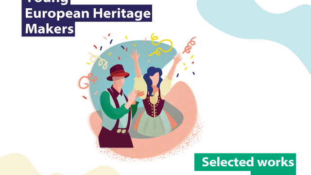 Young European Heritage Makers 2022 selected works